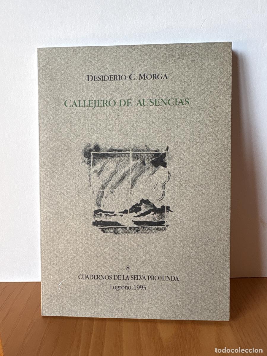 Libri di seconda mano: Callejero de ausencias. CUADERNOS DE LA SELVA PROFUNDA N&ordm; 8 - Desiderio C. Morga TDK606