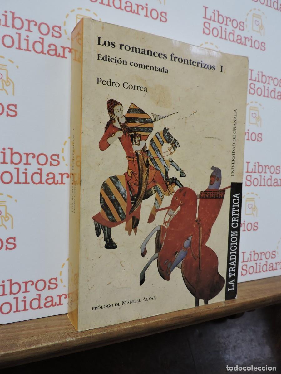 Livros em segunda m&atilde;o: Los romances fronterizos I. CORREA, Pedro. Ed. Universidad de Granada. 1999