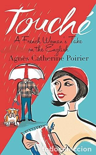 B&uuml;cher: Touch&eacute;: A French Woman's Take on the English- 9780297852346