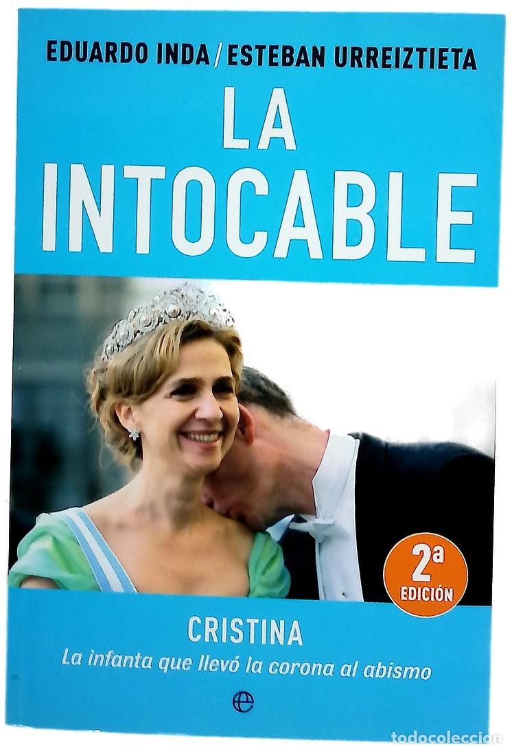 Livres: La intocable : Cristina, la infanta que llev&oacute; la corona al abismo