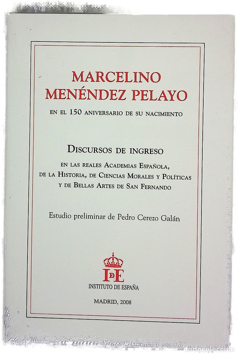Livres: Marcelino Men&eacute;ndez Pelayo en el 150 aniversario de su nacimiento discursos de ingreso en las Real...