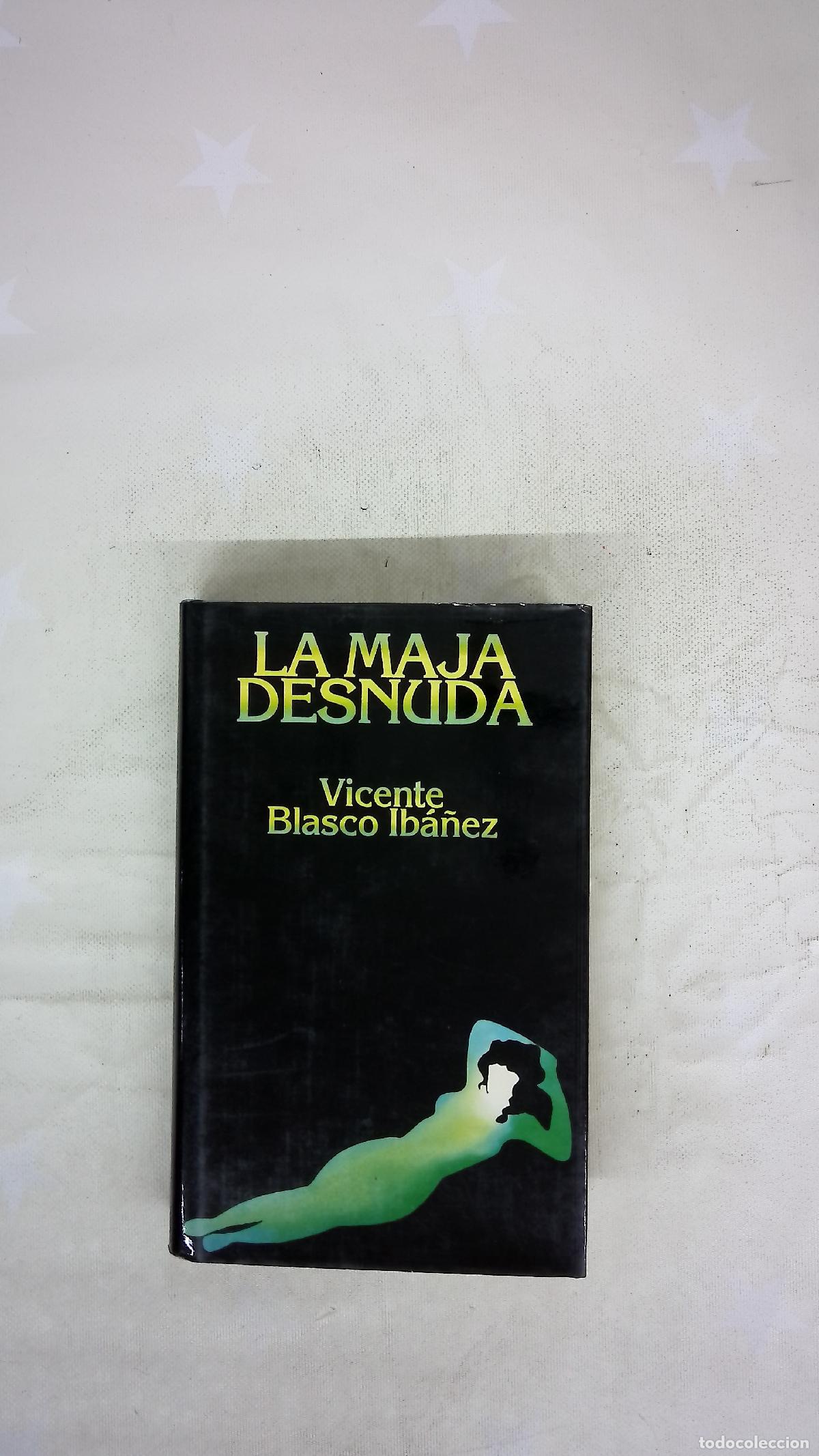 Libri di seconda mano: La maja desnuda - Blasco Ib&aacute;&ntilde;ez, Vicente