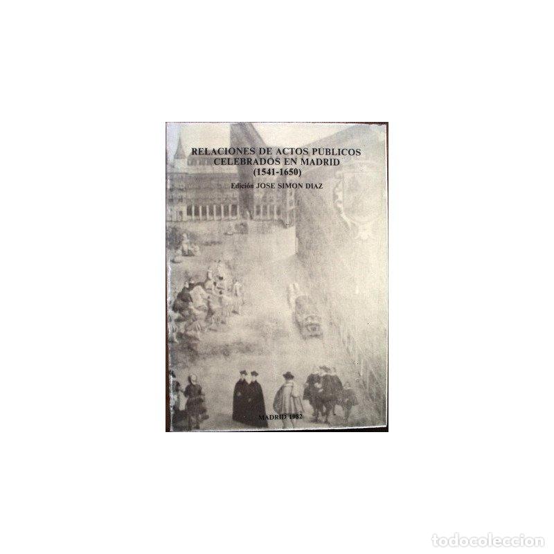 Livros em segunda m&atilde;o: Relaciones breves de Actos P&uacute;blicos celebrados en Madrid (1541-1650) - SIM&Oacute;N D&Iacute;AZ, Jos&eacute;