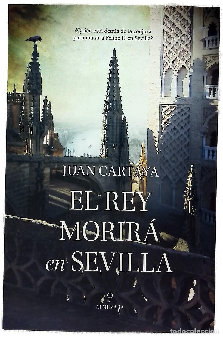 B&uuml;cher: El rey morir&aacute; en Sevilla : una trama criminal en la Sevilla de 1570