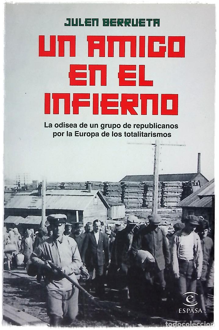 books: Un amigo en el infierno : la odisea de un grupo de republicanos por la Europa de los totalitarismos
