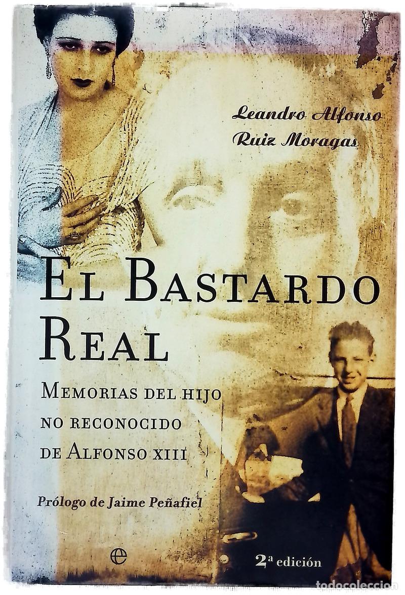 B&uuml;cher: El bastardo real memorias del hijo no reconocido de Alfonso XIII