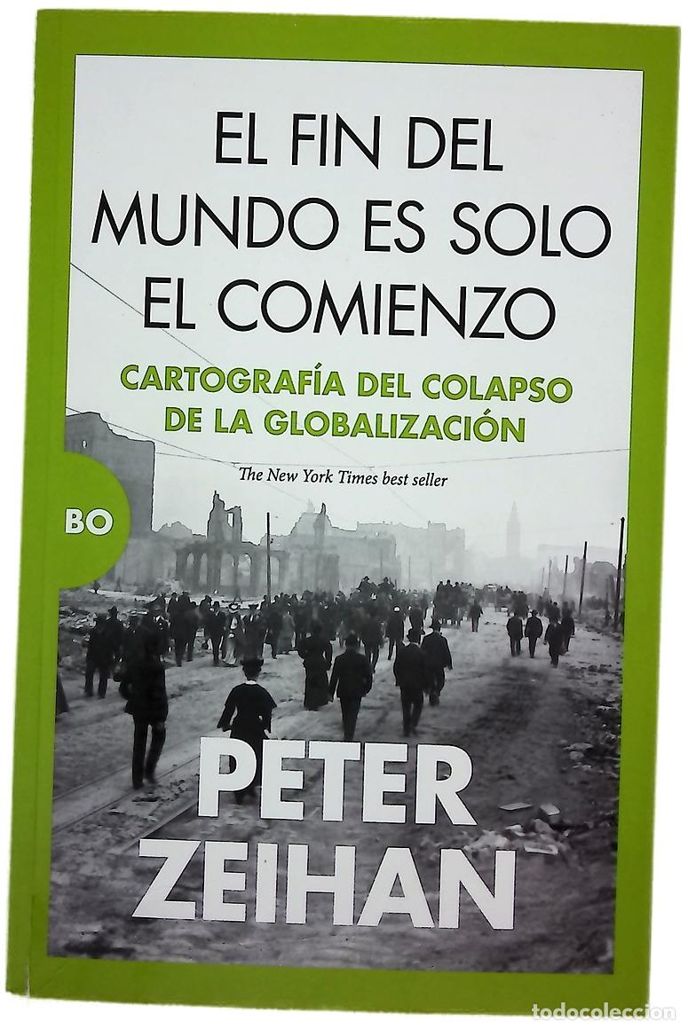 Libros: El fin del mundo es solo el comienzo : cartograf&iacute;a del colapso de la globalizaci&oacute;n