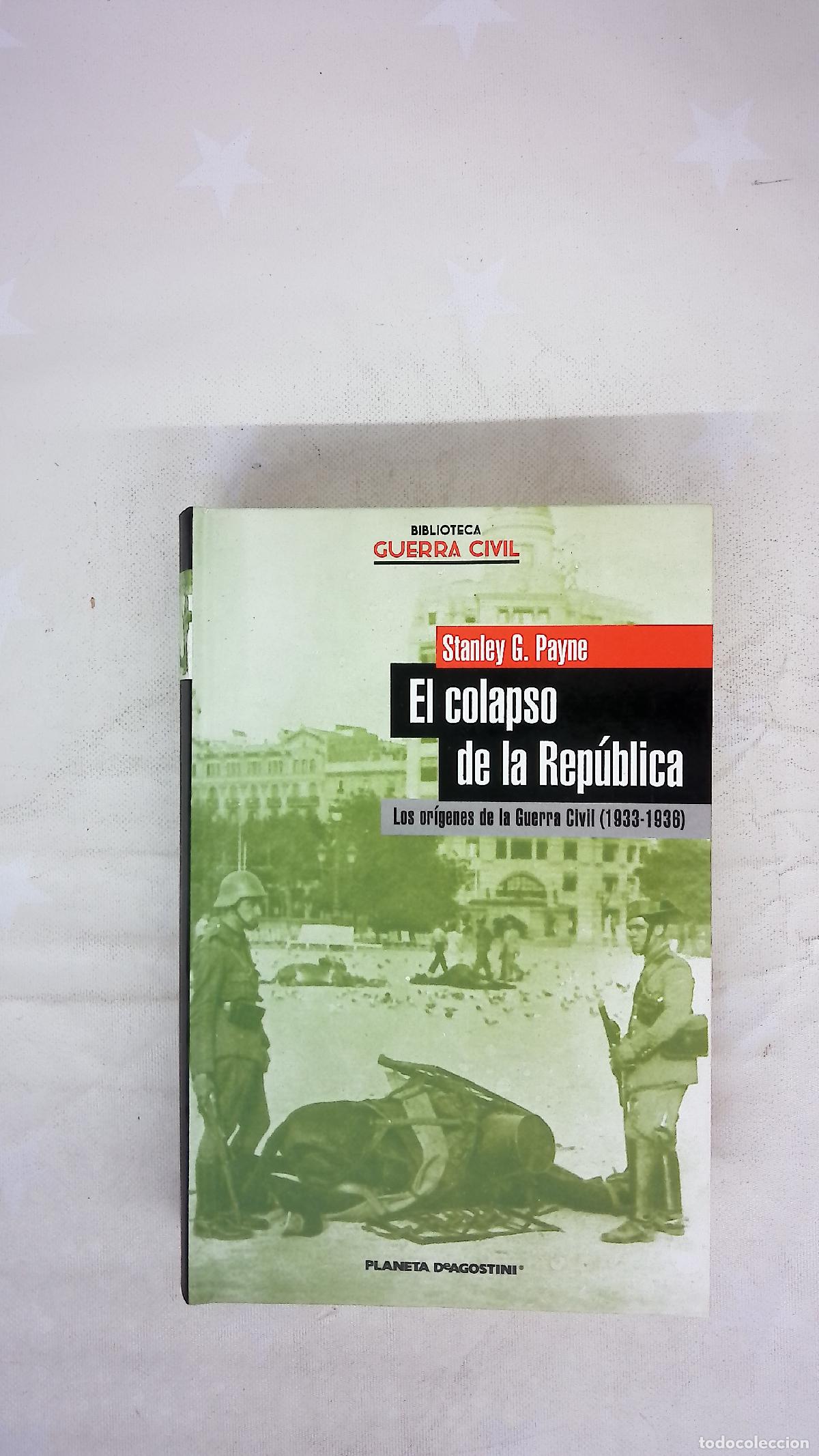 Libri di seconda mano: El colapso de la Rep&uacute;blica los or&iacute;genes de la Guerra Civil (1933-1936)