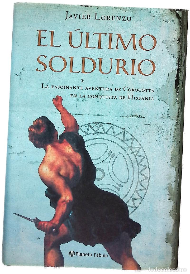 Libros: El &uacute;ltimo soldurio - Lorenzo, Javier - Foto 1
