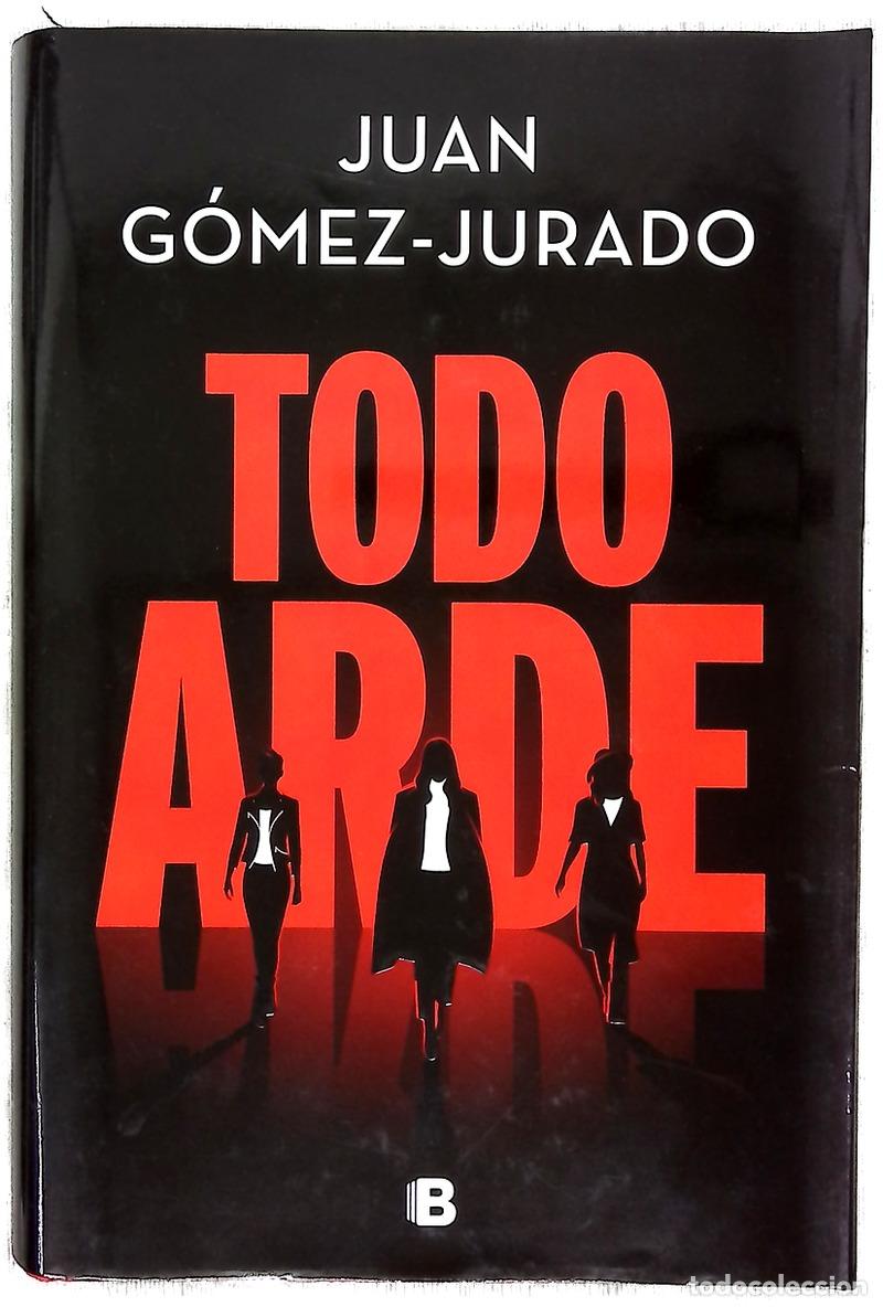 Libros: Todo arde - G&oacute;mez-Jurado, Juan - Foto 1