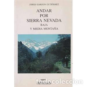 Libri di seconda mano: Andar por Sierra Nevada - Jorge Garz&oacute;n Guti&eacute;rrez