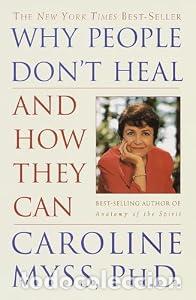 B&uuml;cher: Why People Don't Heal and How They Can - Myss, Caroline