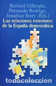 B&uuml;cher: Las relaciones exteriores de la Espa&ntilde;a democr&aacute;tica - Richard Gillespie, Jonathan Story