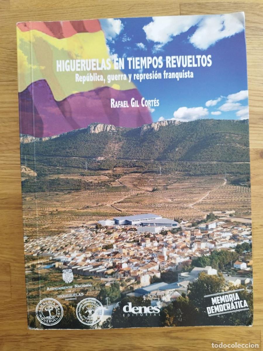 Livres: Higueruelas en tiempos revueltos, Rafael Gil Cort&eacute;s (PREGUNTAR DISPONIBILIDAD)