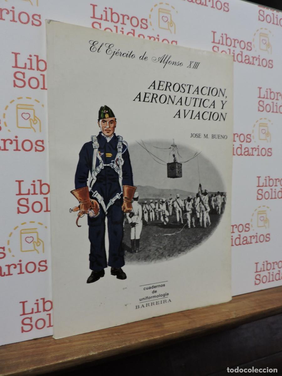 Livres: El ej&eacute;rcito de Alfonso XIII: Aerostaci&oacute;n, aeron&aacute;utica y aviaci&oacute;n. Cuadernos de unimorfolog&iacute;a