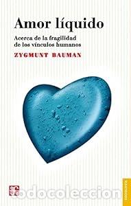 Libros: Amor l&iacute;quido : Acerca de la fragilidad de los v&iacute;nculos humanos - Zygmunt Bauman