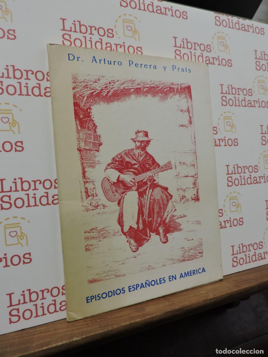 Libros: Episodios espa&ntilde;oles en am&eacute;rica. PERERA Y PRATS, Arturo. Ed. Revista de Geograf&iacute;a Espa&ntilde;ola. n&uacute;m. 57