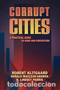 Libros: Corrupt Cities: A Practical Guide to Cure and Prevention - Klitgaard, Robert; MacLean-Abaroa, Ronald - Foto 1