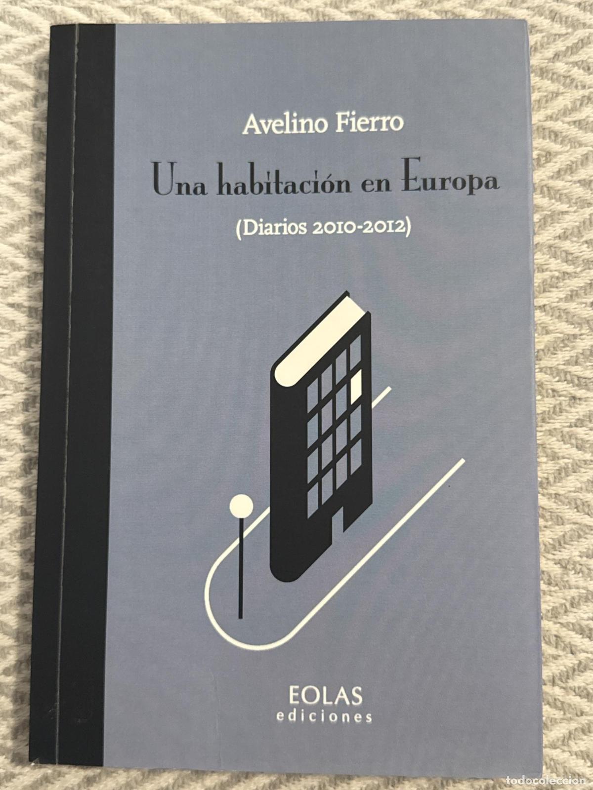 Libros: Una habitaci&oacute;n en Europa (Diarios 2010-2012) - Avelino Fierro G&oacute;mez