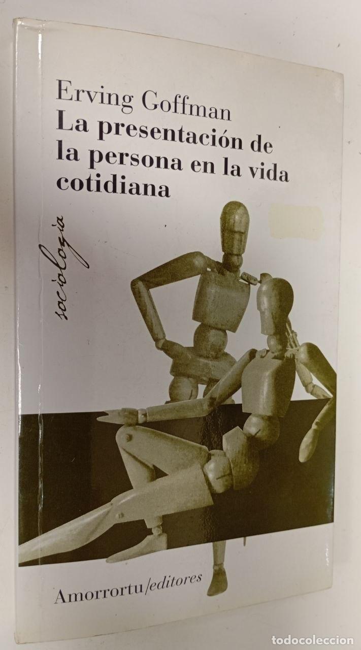 Libros: la presentaci&oacute;n de la persona en la vida cotidiana - Goffman, Erving