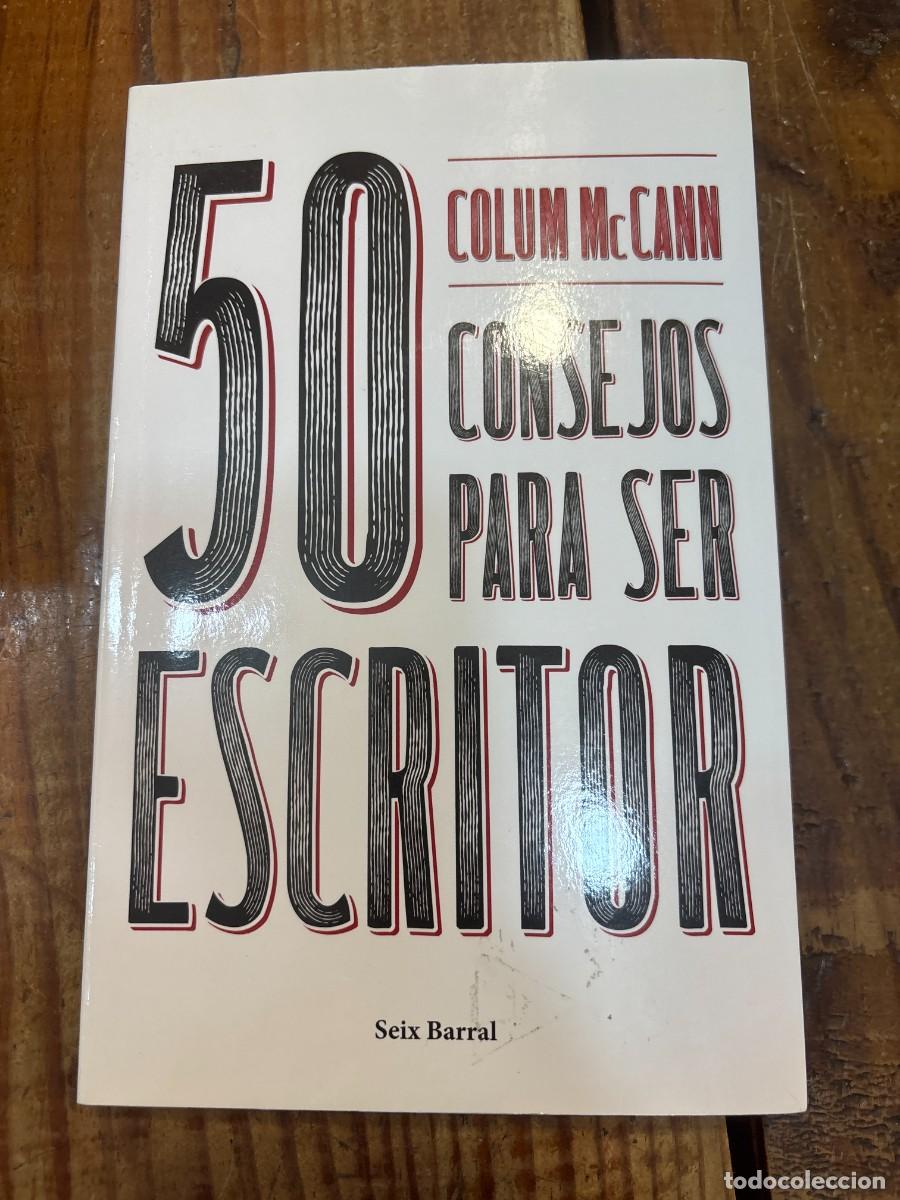 books: 50 consejos para ser escritor Jo McCann, Colum Idioma: Espa&ntilde;ol Editorial: Seix Barral, 2018 ISBN