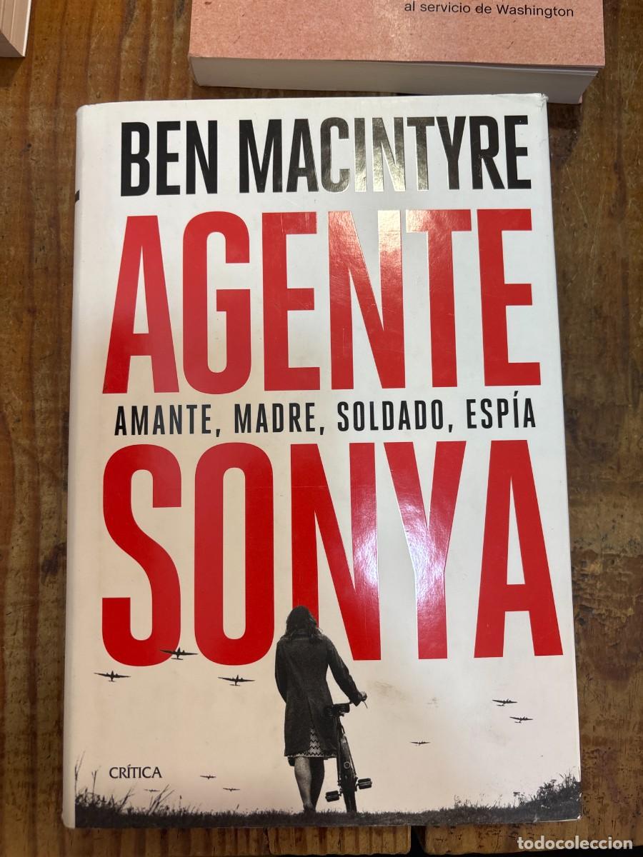 books: Agente Sonya: Amante, madre, soldado, esp&iacute;a Macintyre, Ben Idioma: Espa&ntilde;ol Editorial: Editorial Cr