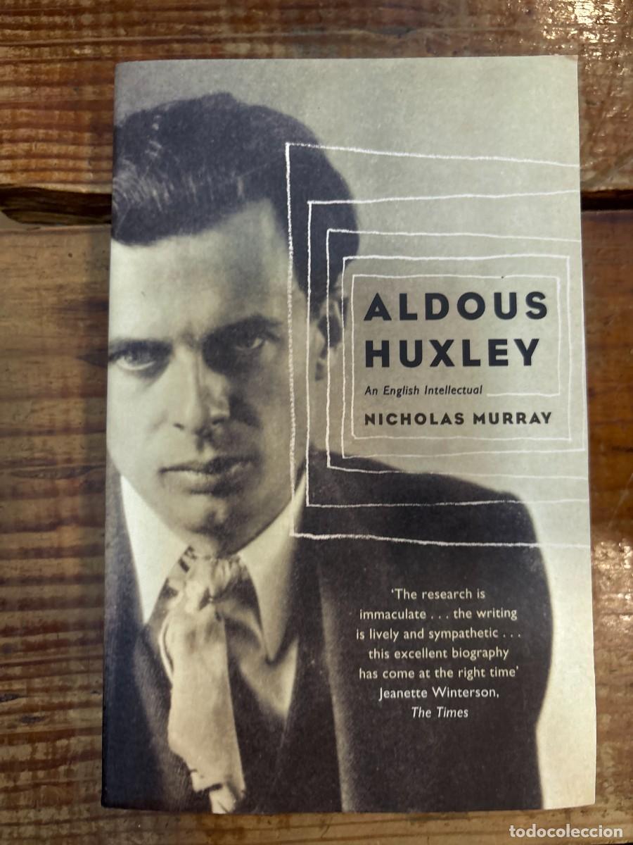 books: Aldous Huxley: An English Intellectual INGLES Nicholas Murray Idioma: Ingl&eacute;s Editorial: Abacus, 20
