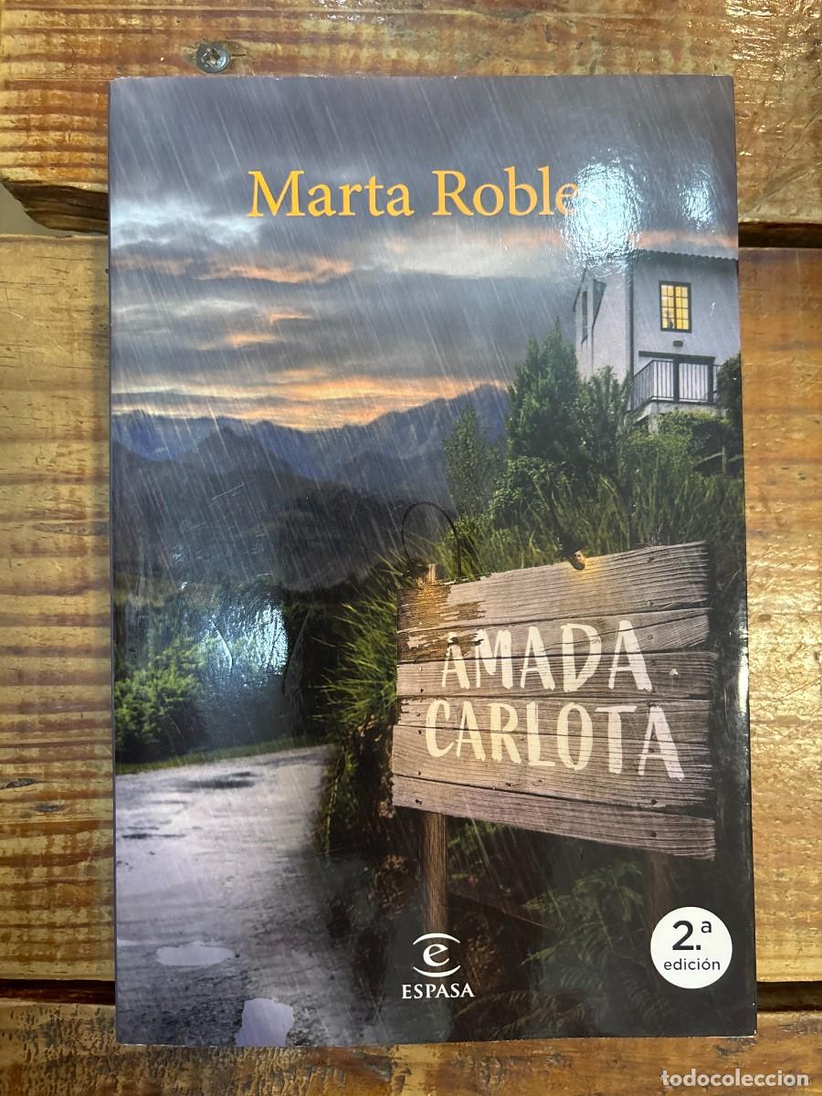 Livres: Amada Carlota Robles, Marta Idioma: Espa&ntilde;ol Editorial: Espasa, 2025 ISBN 10 / ISBN 13: 846707843X