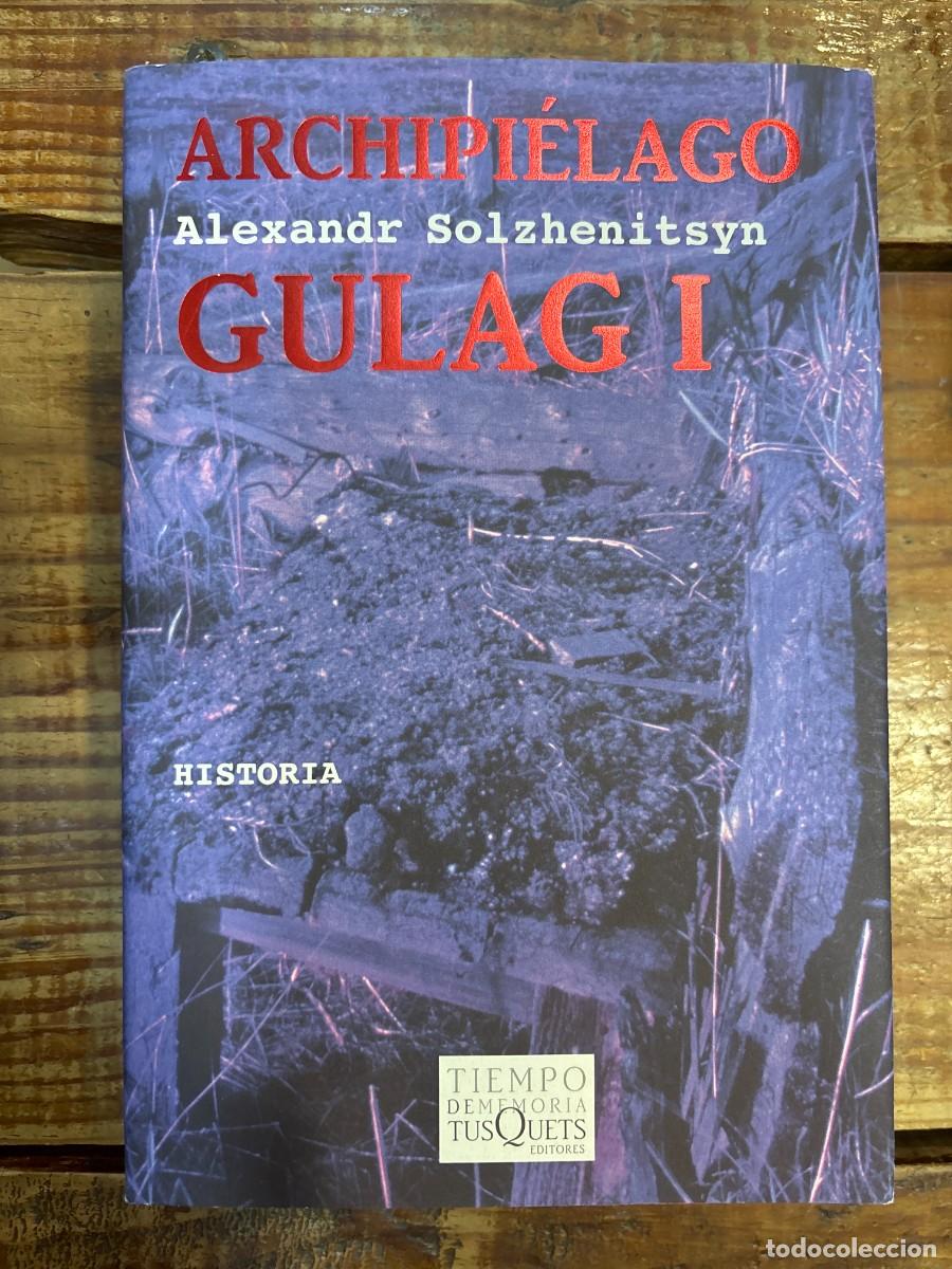 Libros: Archipi&eacute;lago Gulag I TRSAA Solzhenitsyn, Alexandr Idioma: Espa&ntilde;ol Editorial: Tusquets Editores S.A