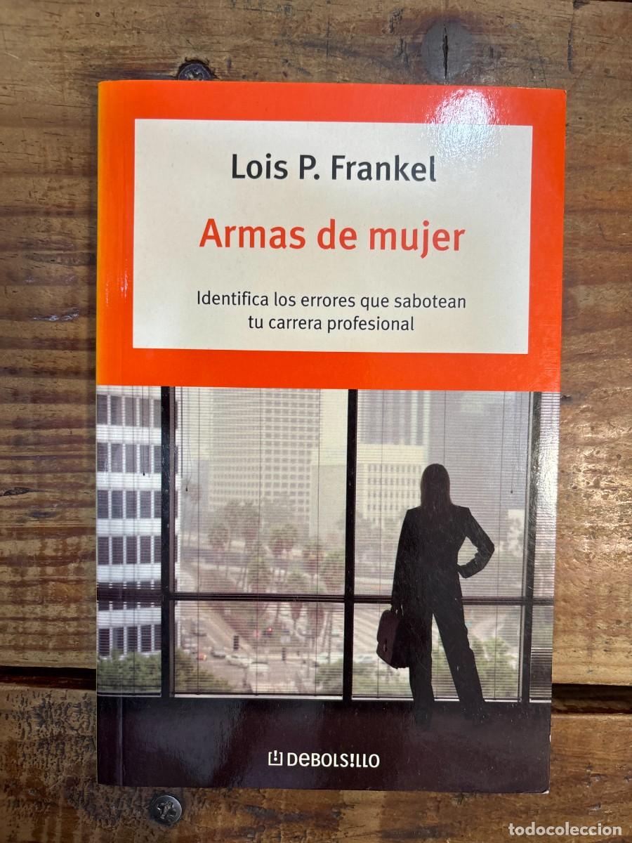 Livros em segunda m&atilde;o: Armas de mujer Frankel,lois P. Idioma: Espa&ntilde;ol Editorial: Debolsillo. ISBN 10 / ISBN 13: 84834609