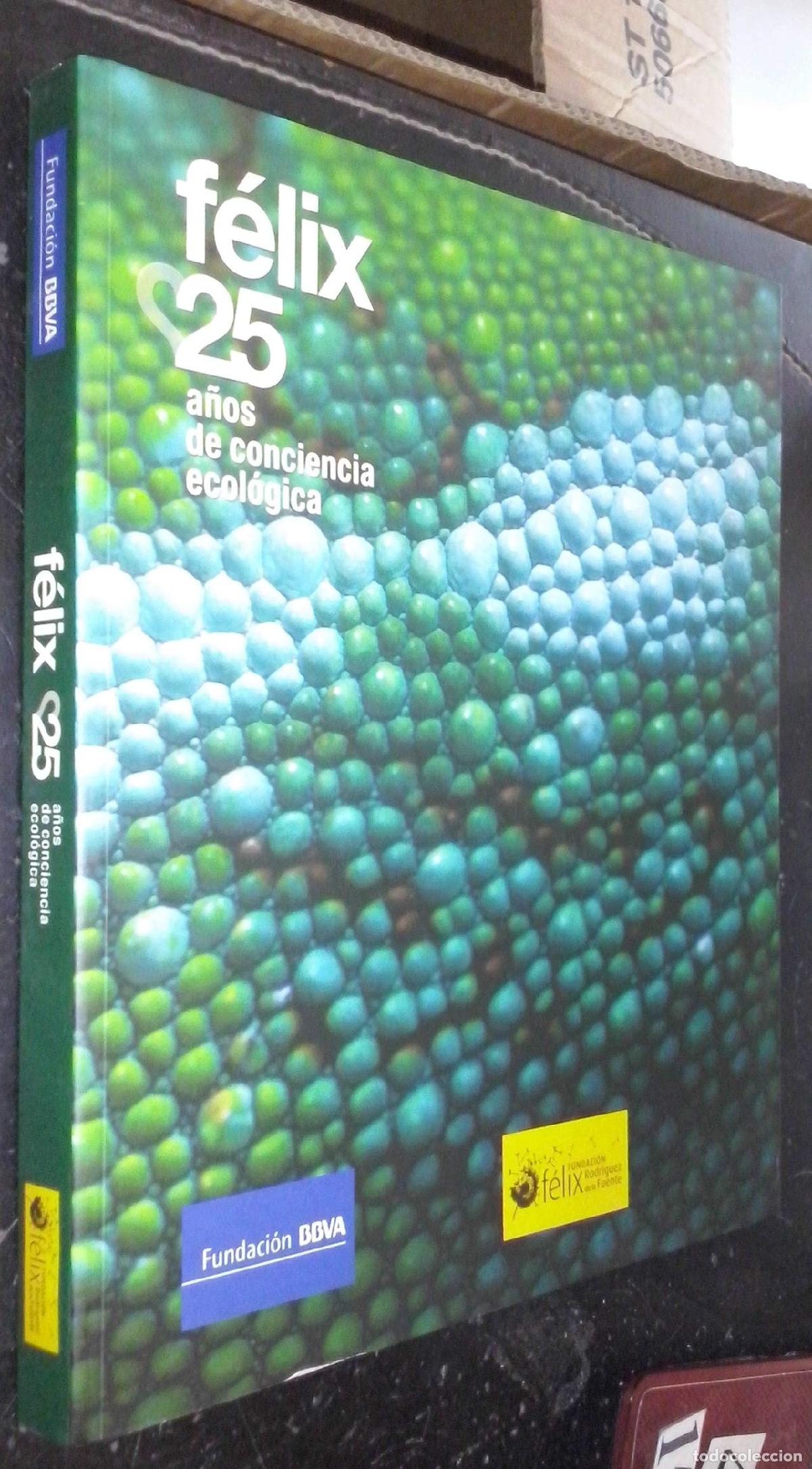Libri di seconda mano: F&eacute;lix: 25 a&ntilde;os de conciencia ecol&oacute;gica