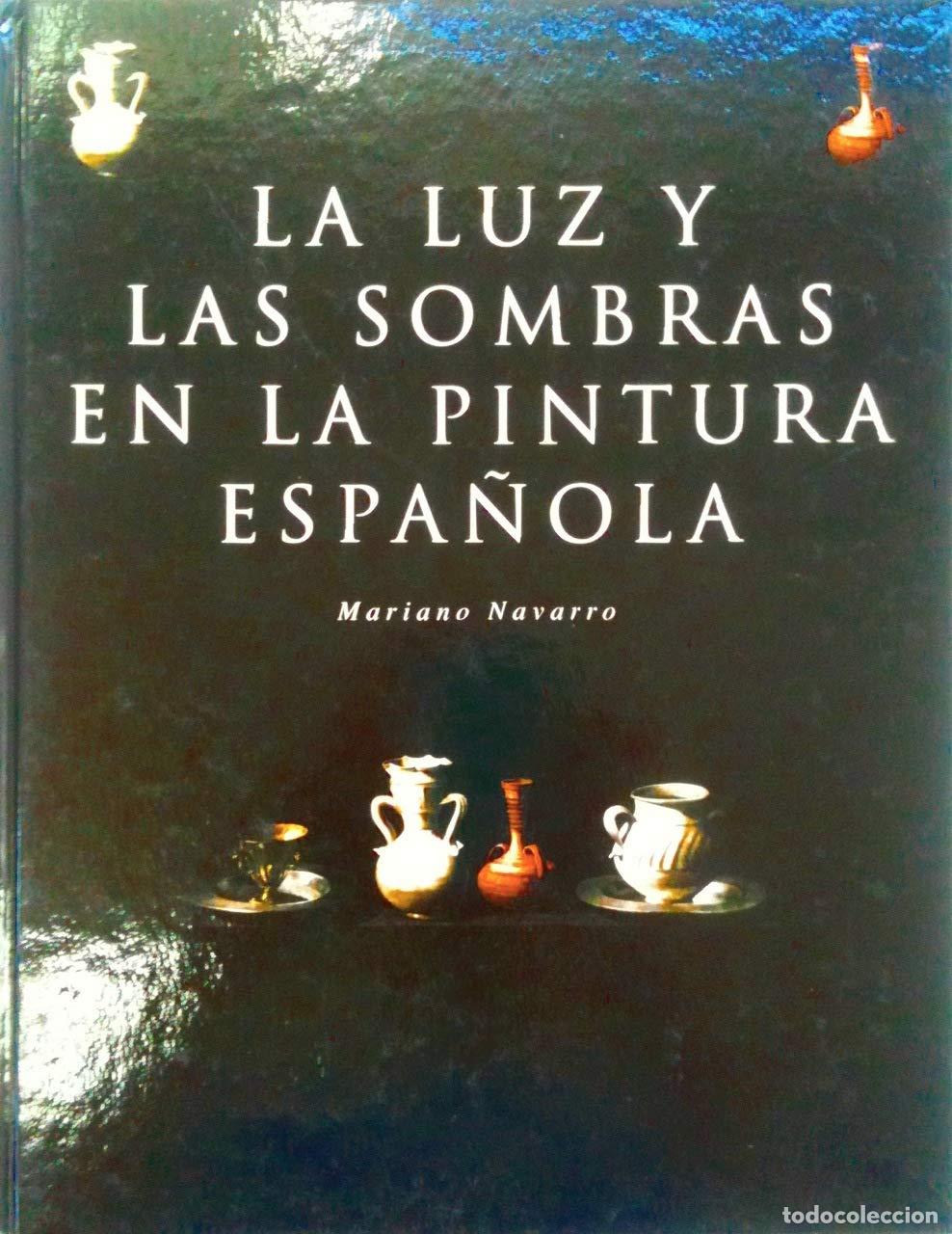 Livros em segunda m&atilde;o: La luz y las sombras en la pintura espa&ntilde;ola