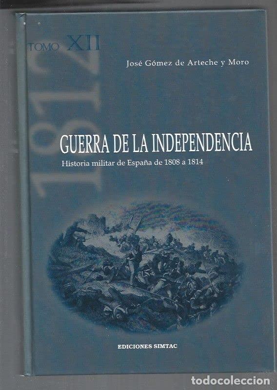 Libros: Guerra de la Independencia tomo XII: Historia militar de Espa&ntilde;a de 1808 a 1814