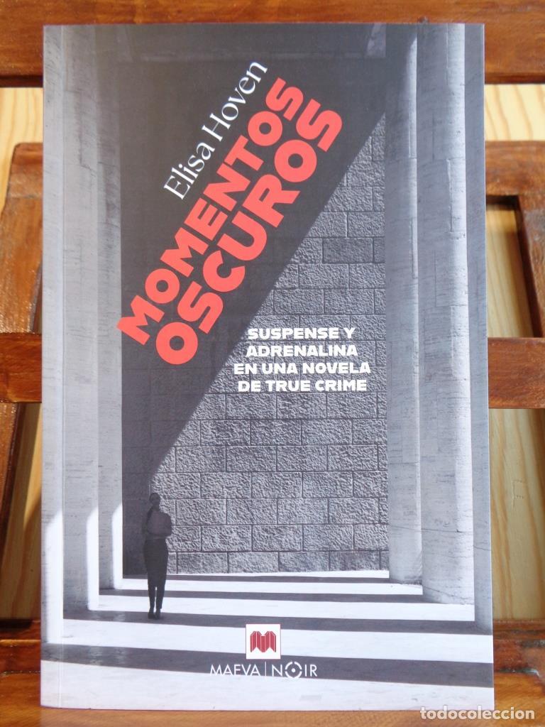 Livres: MOMENTOS OSCUROS. Suspense y adrenalina en una novela de True Crime. - ELISA HOVEN