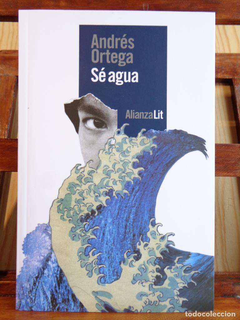 Libros: S&Eacute; AGUA - ANDR&Eacute;S ORTEGA