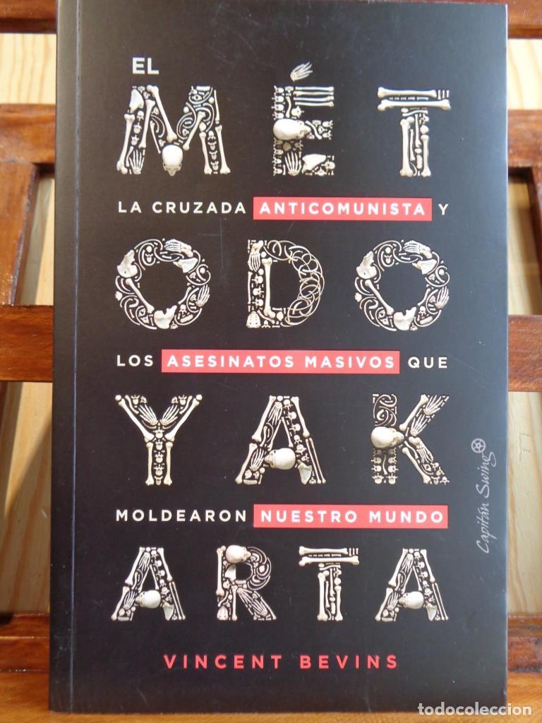 Libros: EL M&Eacute;TODO YAKARTA. La cruzada anticomunista y los asesinatos masivos que moldearon nuestro mundo. -