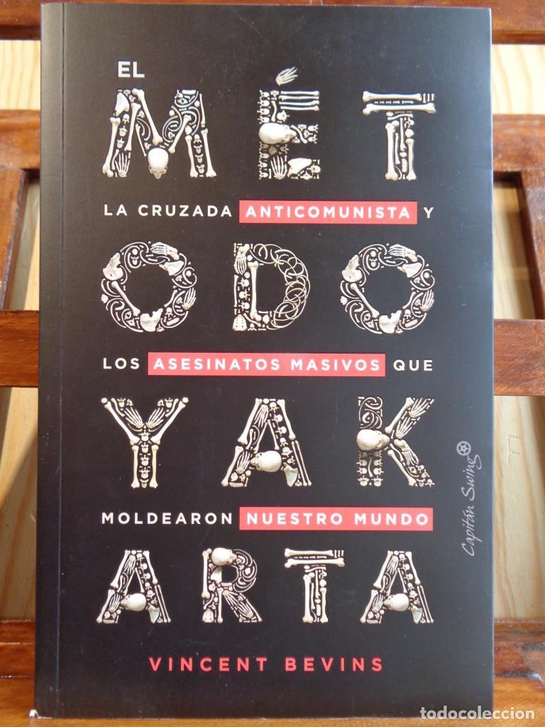 Libros: EL M&Eacute;TODO YAKARTA. La cruzada anticomunista y los asesinatos masivos que moldearon nuestro mundo. -