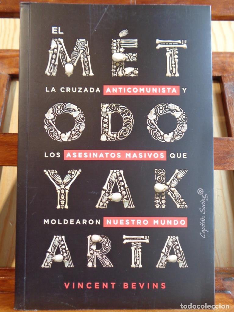 Libros: EL M&Eacute;TODO YAKARTA. La cruzada anticomunista y los asesinatos masivos que moldearon nuestro mundo. -