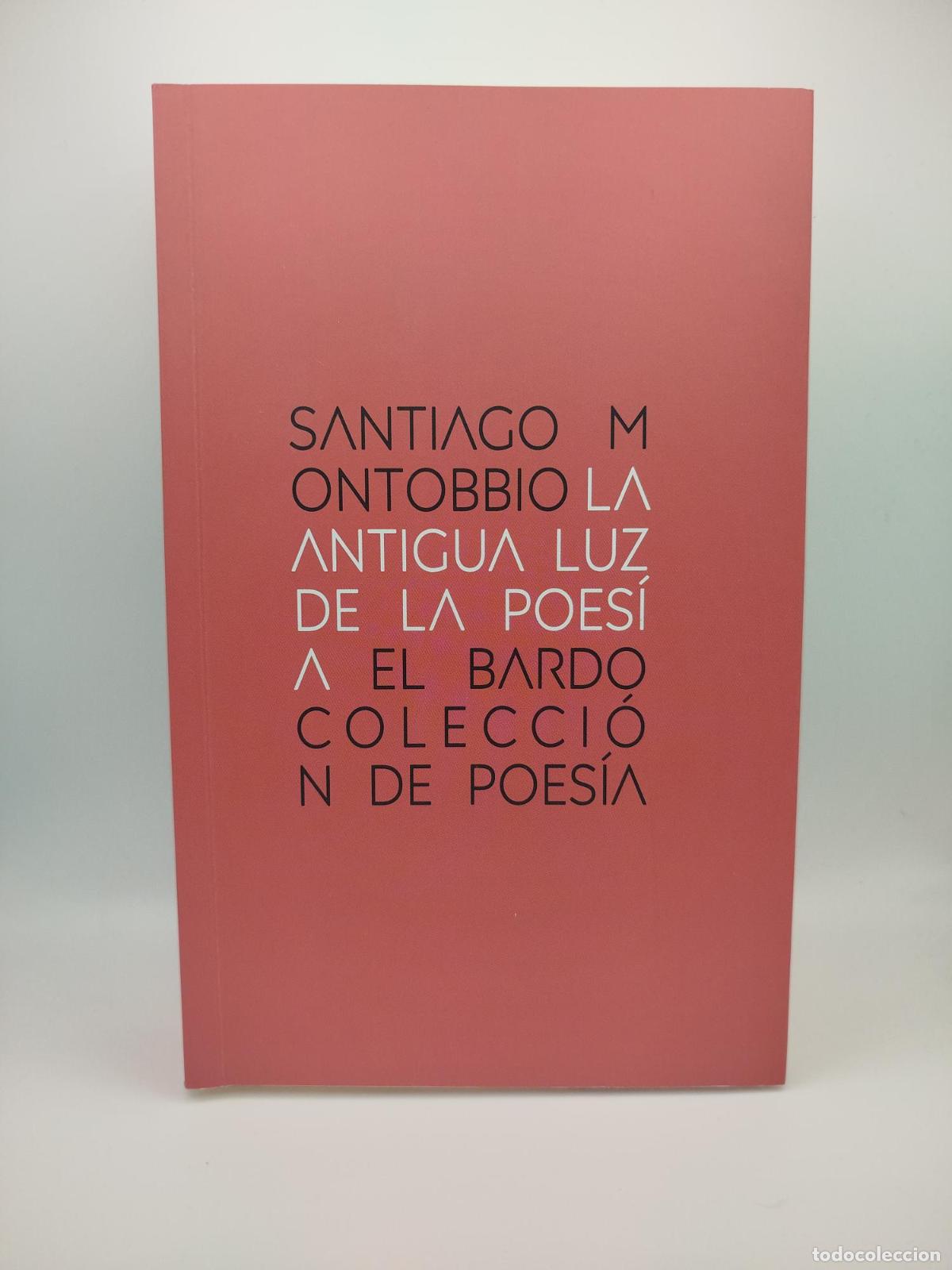 Libros: La antigua luz de la poes&iacute;a [Dedicado] - de Montobbio Balanz&oacute;