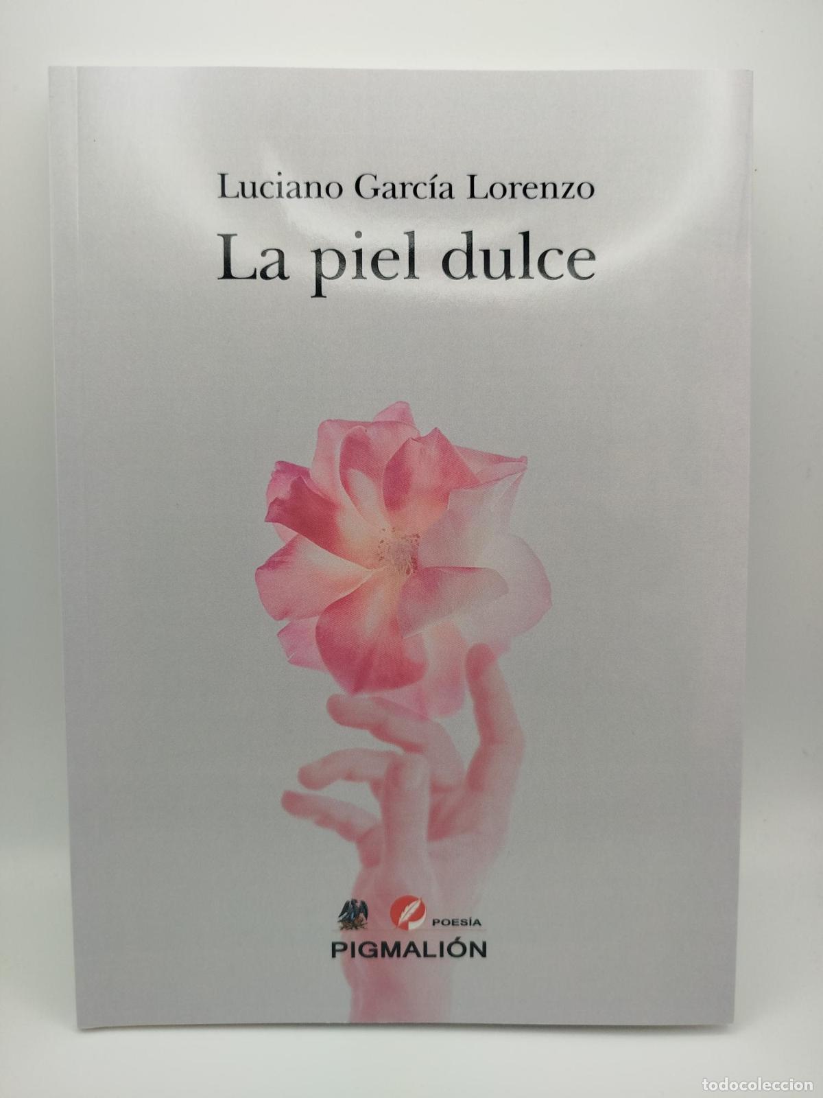 Libros: La piel dulce [Dedicado] - Luciano Garc&iacute;a Lorenzo