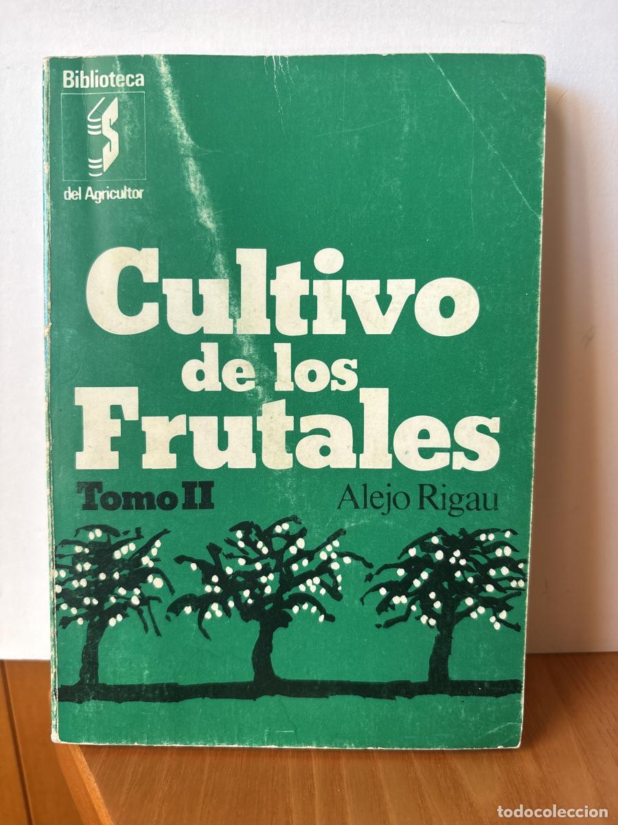 Libri di seconda mano: CULTIVO DE LOS FRUTALES TOMO II . FRUTICULTURA ESPECIAL. BIBLIOTECA DEL AGRICULTOR - ALEJO RIGAU TDK