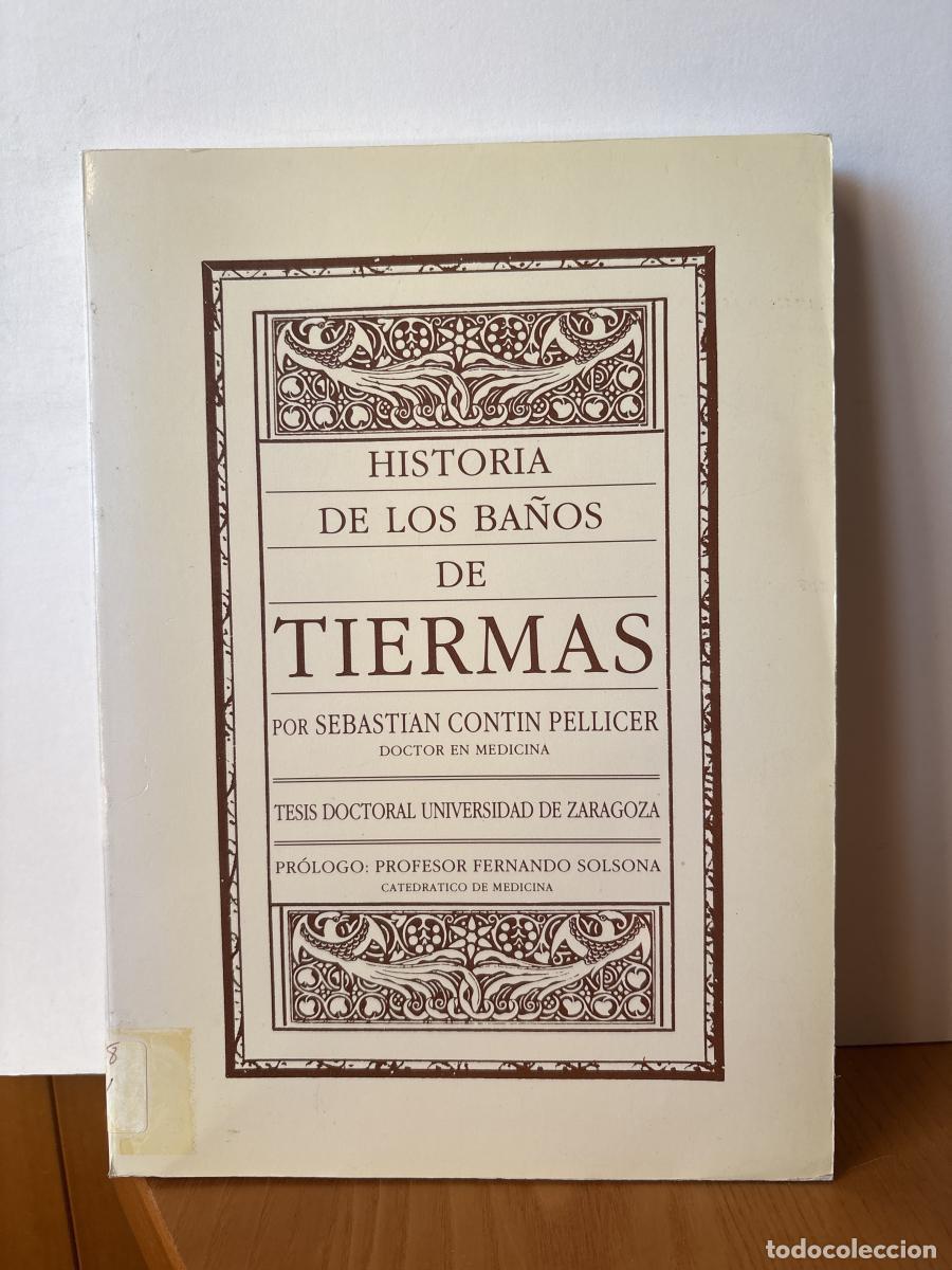 books: Historia de los Ba&ntilde;os de Tiermas - Sebasti&aacute;n Contin PELLICER TDK462