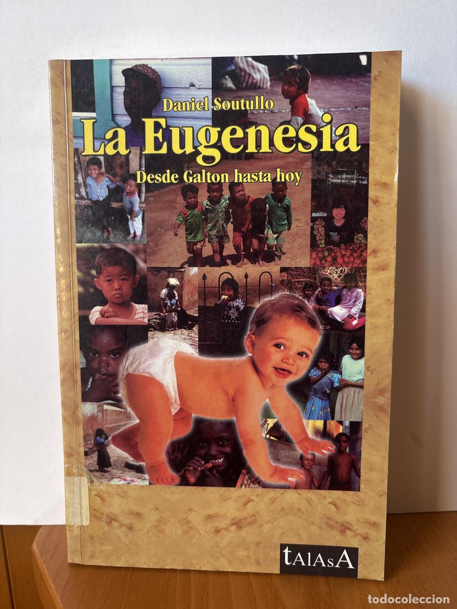 books: LA EUGENESIA DESDE GALTON HASTA HOY - Daniel Soutullo Espa&ntilde;a TDK462