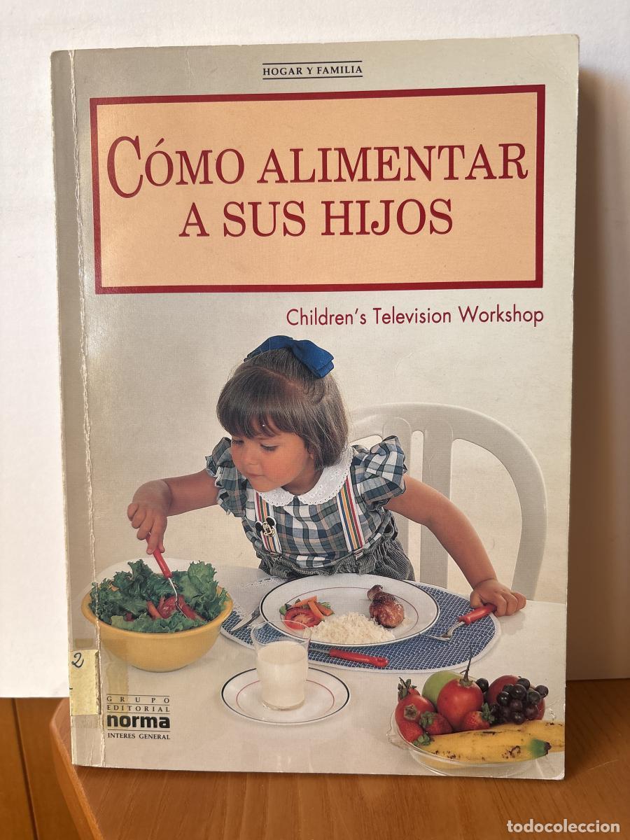 books: COMO ALIMENTAR A SUS HIJOS - CHILDREN&acute;S TELEVISION WORKSHOP TDK462