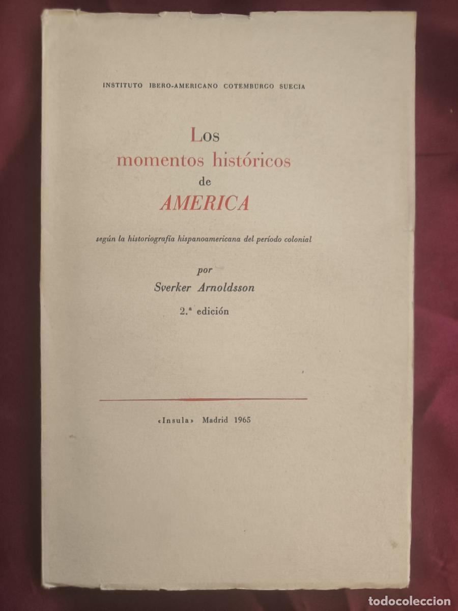 Libri di seconda mano: Los momentos hist&oacute;ricos de Am&eacute;rica: seg&uacute;n la historiograf&iacute;a hispanoamericana del per&iacute;odo colonial. -