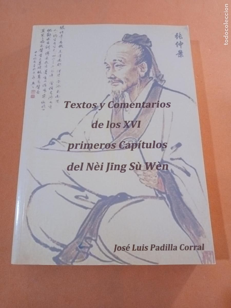 Libri di seconda mano: TEXTOS Y COMENTARIOS DE LOS XVI PRIMEROS CAPITULOS DEL NEI JING SU WEN � MEDICINA CHINA - JOSE L. PA