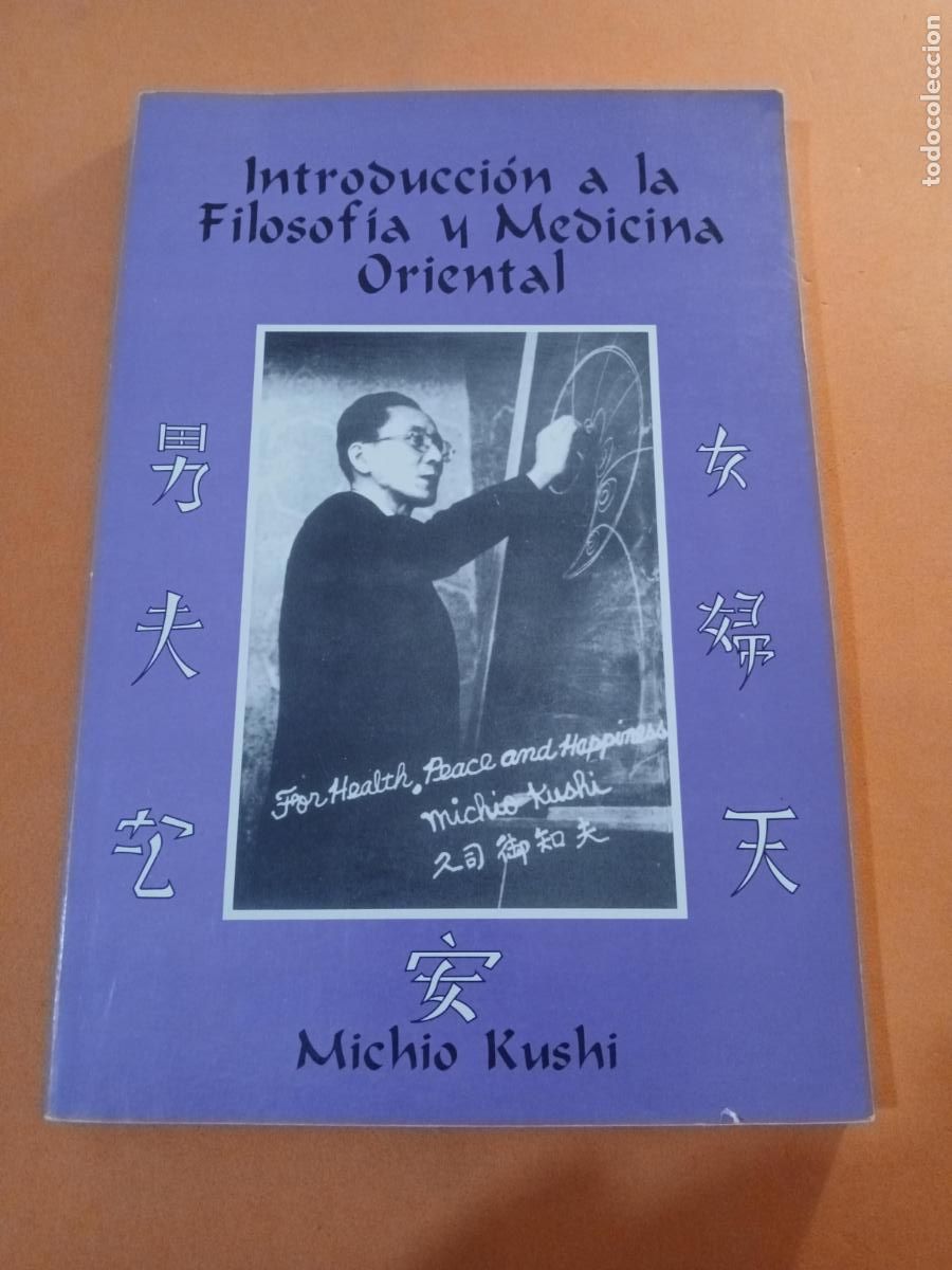 Libri di seconda mano: INTRODUCCION A LA FILOSOFIA Y MEDICINA ORIENTAL � MEDICINA CHINA � NUTRICION - MICHIO KUSHI