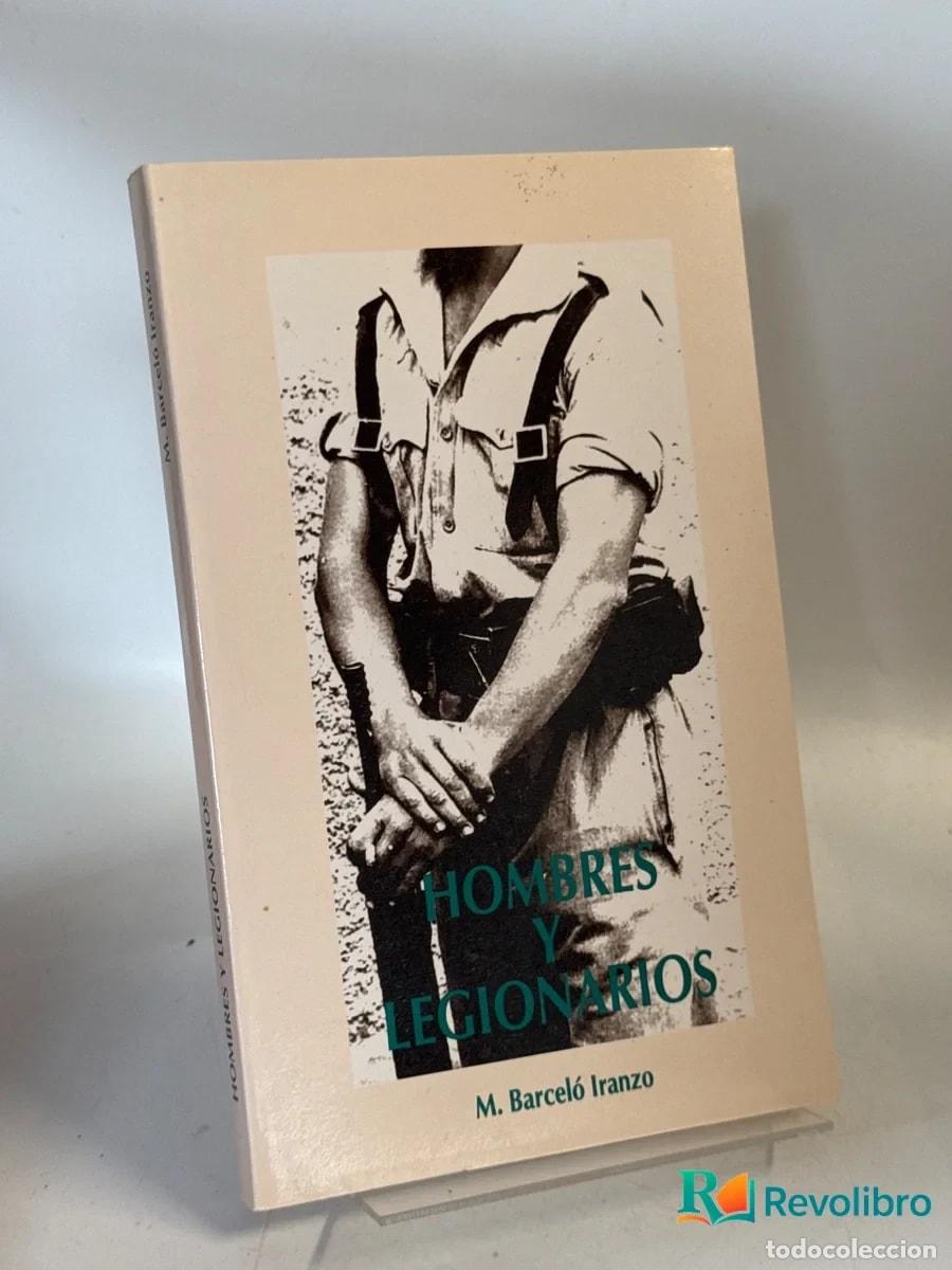 B&uuml;cher: Hombres y legionarios - 1&ordf; edici&oacute;n - Manuel Barcel&oacute; Iranzo