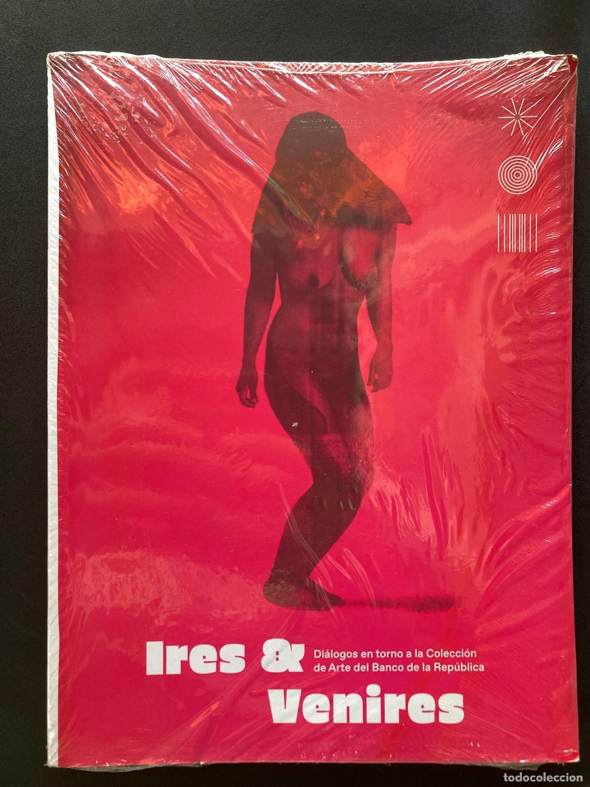 Libros: Ires & Venires. Di&aacute;logos en torno a la colecci&oacute;n de arte del Banco de la Rep&uacute;blica
