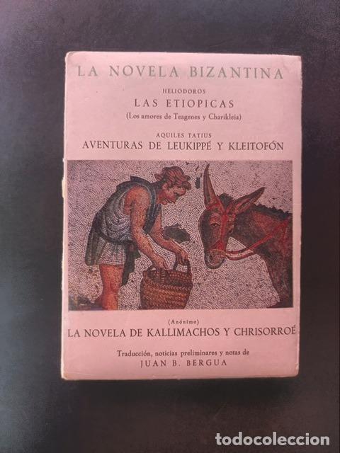 books: Heliodoros, Aquiles Tatius - La novela bizantina. Las etiopicas; Aventuras de Leukipp&eacute; y Kleitof&oacute;n;
